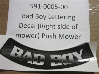 591-0005-00 - Bad Boy MowersBAD BOY Lettering Decal (right side of mower) for Push Mower 591000500