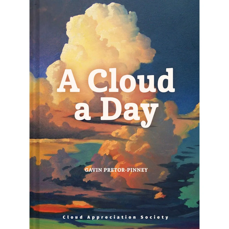 A Cloud a Day: 365 Skies from the Cloud Appreciation Society