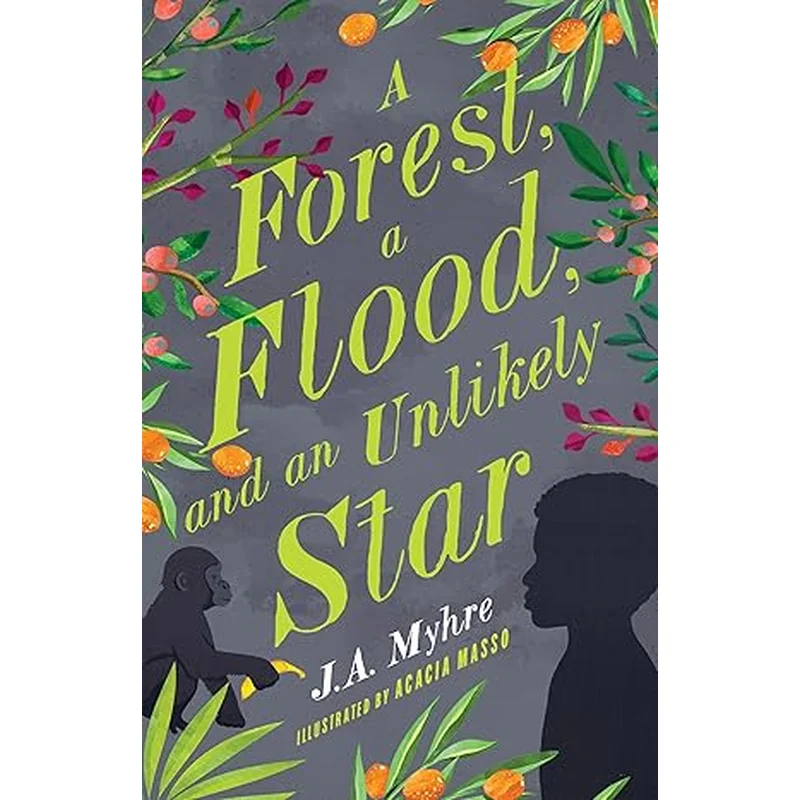 A Forest, a Flood, and an Unlikely Star: The Rwendigo Tales Book Three (Rwendigo Tales #3) by J. A. Myhre