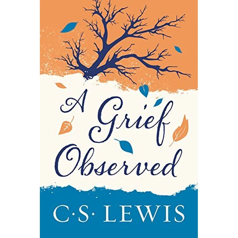 A Grief Observed by C.S. Lewis