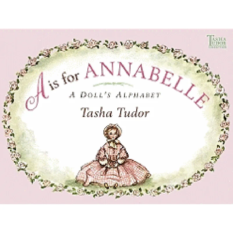 A is for Annabelle: A Doll’s Alphabet by Tasha Tudor