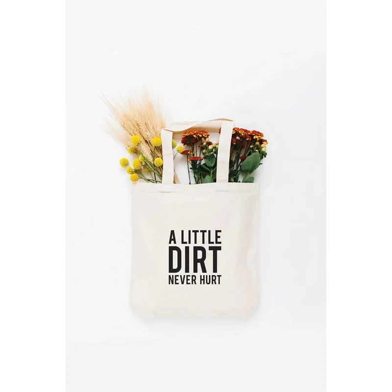A Little Dirt Never Hurt Tote Bag