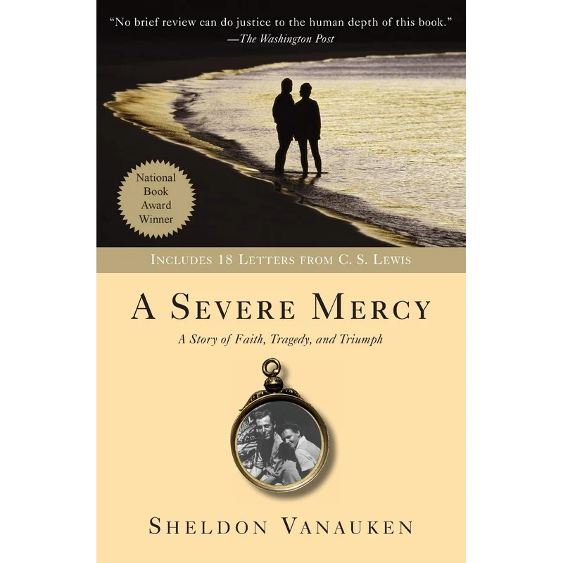 A Severe Mercy: A Story of Faith, Tragedy, and Triumph by Sheldon Vanauken