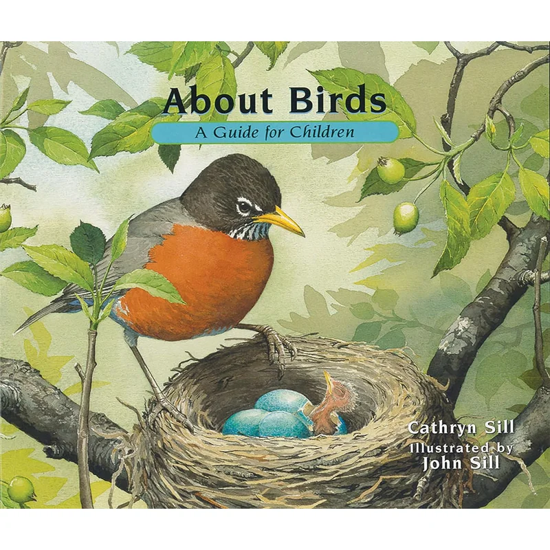 About Birds: A Guide for Children by Cathryn and John Sill