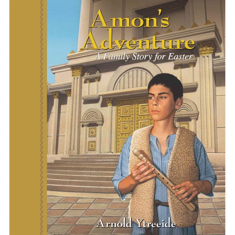 Amon’s Adventure: A Family Story for Easter by Arnold Ytreeide