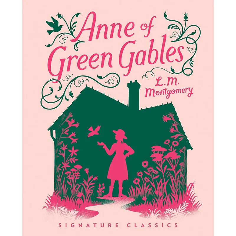 Anne of Green Gables (Children’s Signature Editions) by Lucy Maud Montgomery