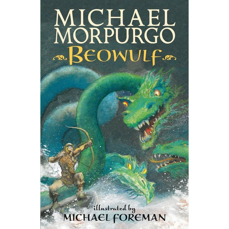 Beowulf: Michael Morpurgo and Michael Foreman