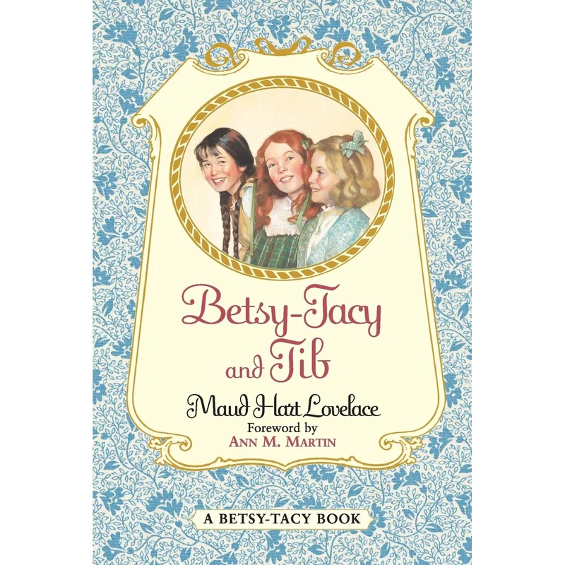 Betsy-Tacy and Tib (Betsy-Tacy #2) by Maud Hart Lovelace, Lois Lenski