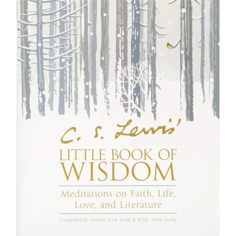 C. S. Lewis’ Little Book of Wisdom: Meditations on Faith, Life, Love, and Literature