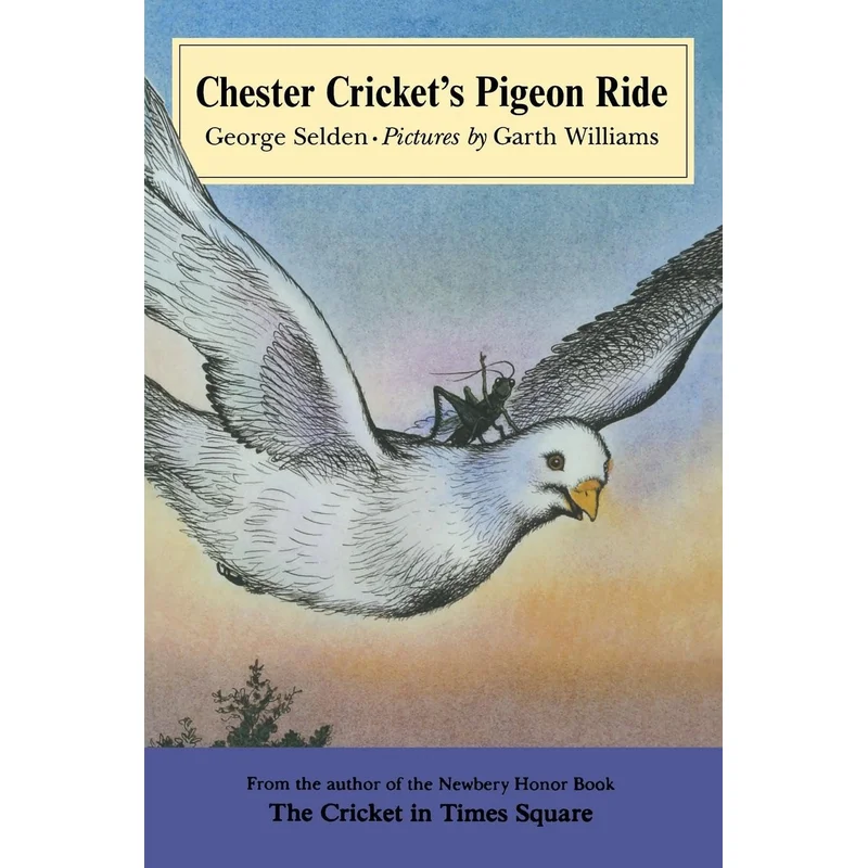 Chester Cricket’s Pidgeon Ride (Chester Cricket and His Friends #4) by George Selden