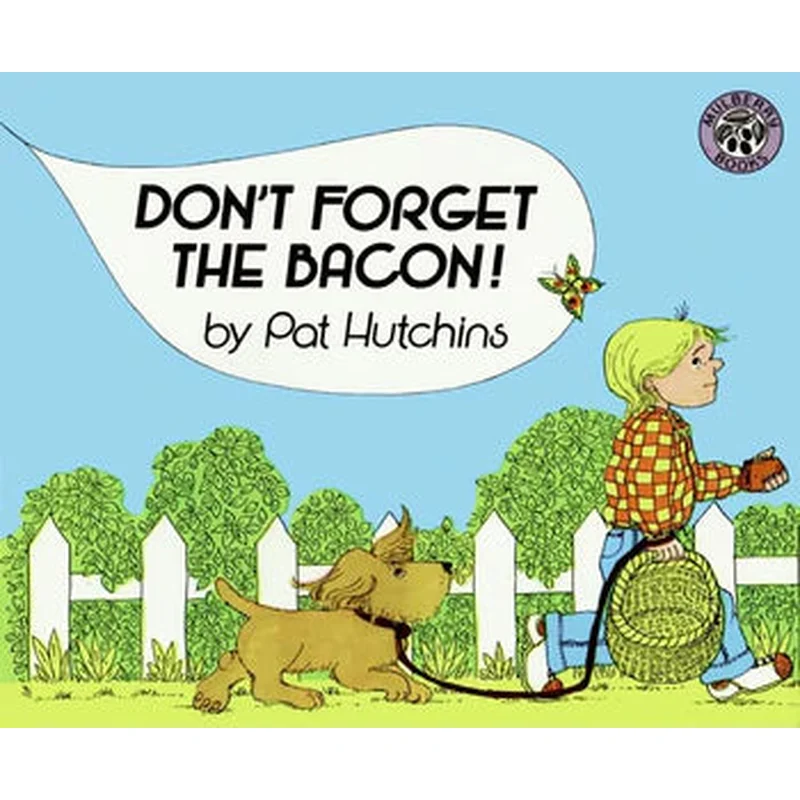 Don’t Forget the Bacon! by Pat Hutchins