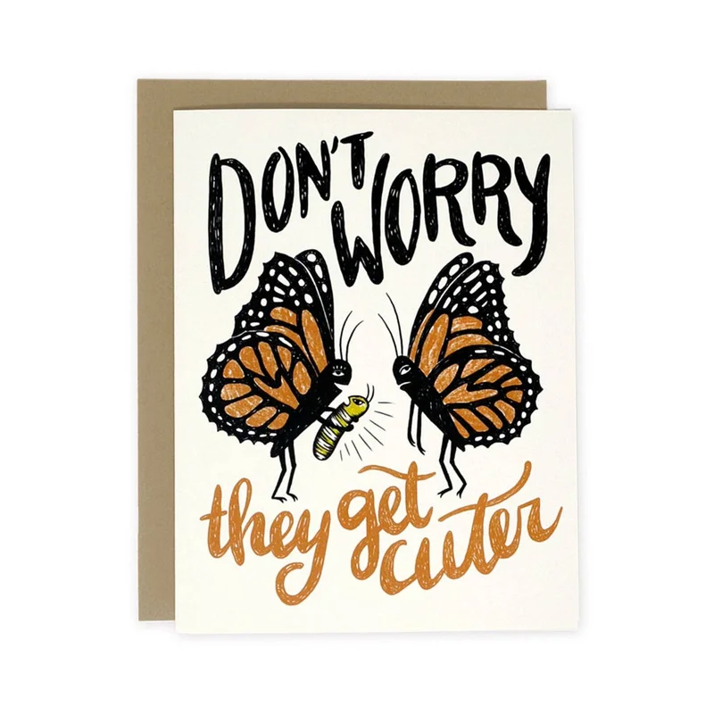 “Don’t worry, they get cuter card” New baby butterfly card