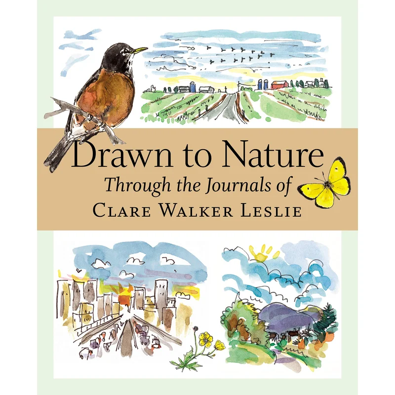 Drawn to Nature: Through the Journals of Clare Walker Leslie