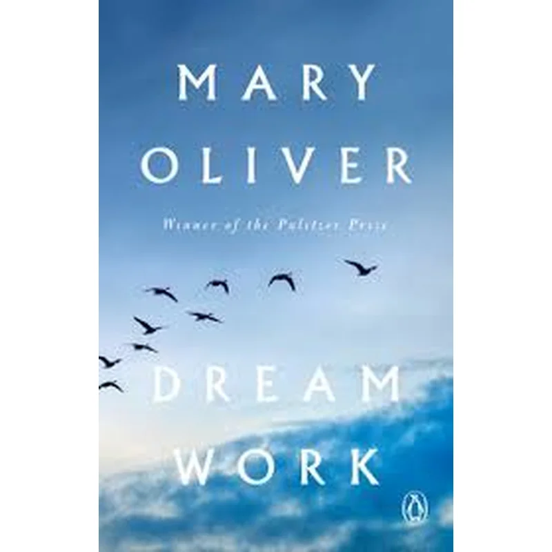 Dream Work by Mary Oliver