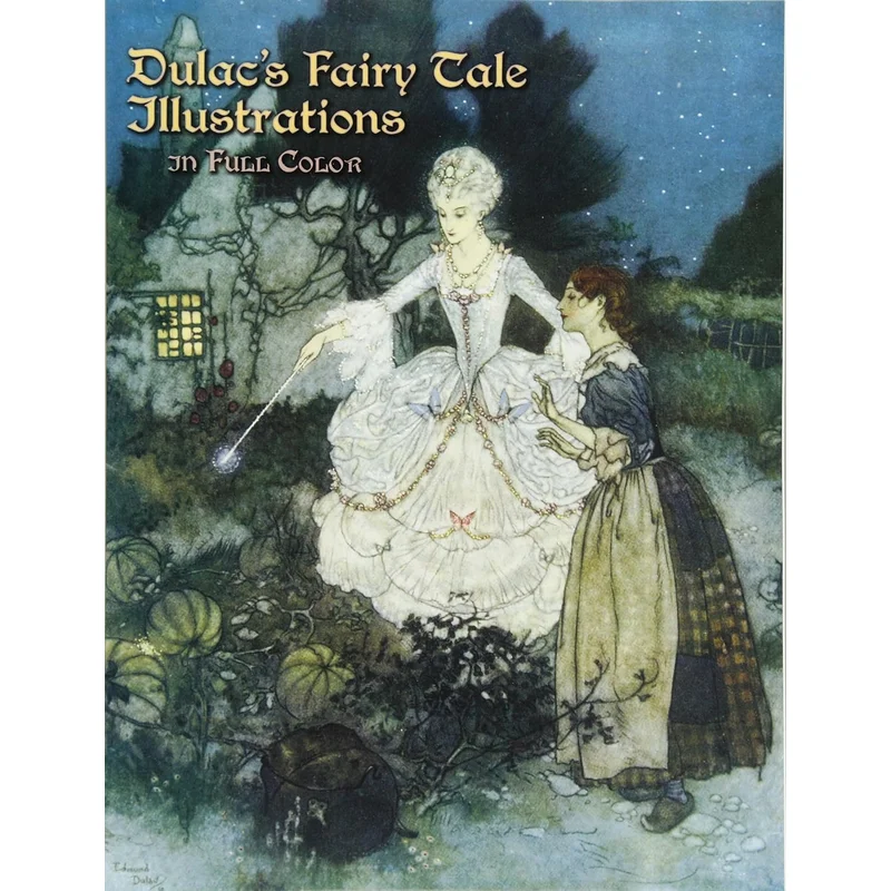 Dulac’s Fairy Tale Illustrations: In Full Color