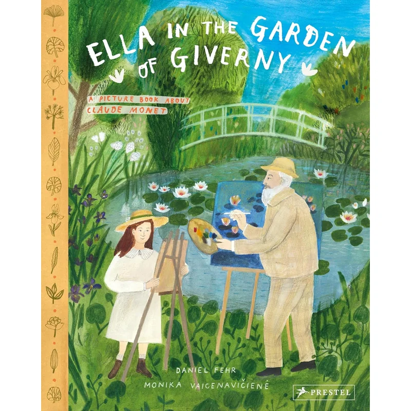 Ella in the Garden of Giverny: A Picture Book about Claude Monet by Daniel Fehr