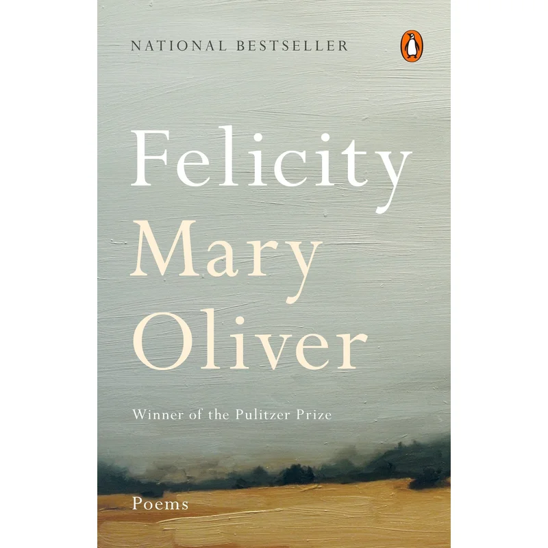 Felicity: Poems by Mary Oliver
