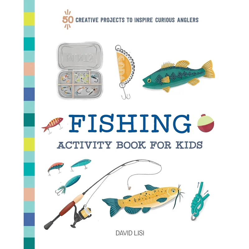 Fishing Activity Book for Kids: 50 Creative Projects to Inspire Curious Anglers