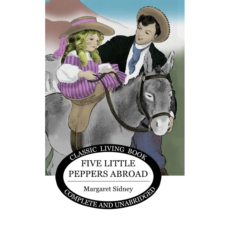 Five Little Peppers Abroad by Margaret Sidney