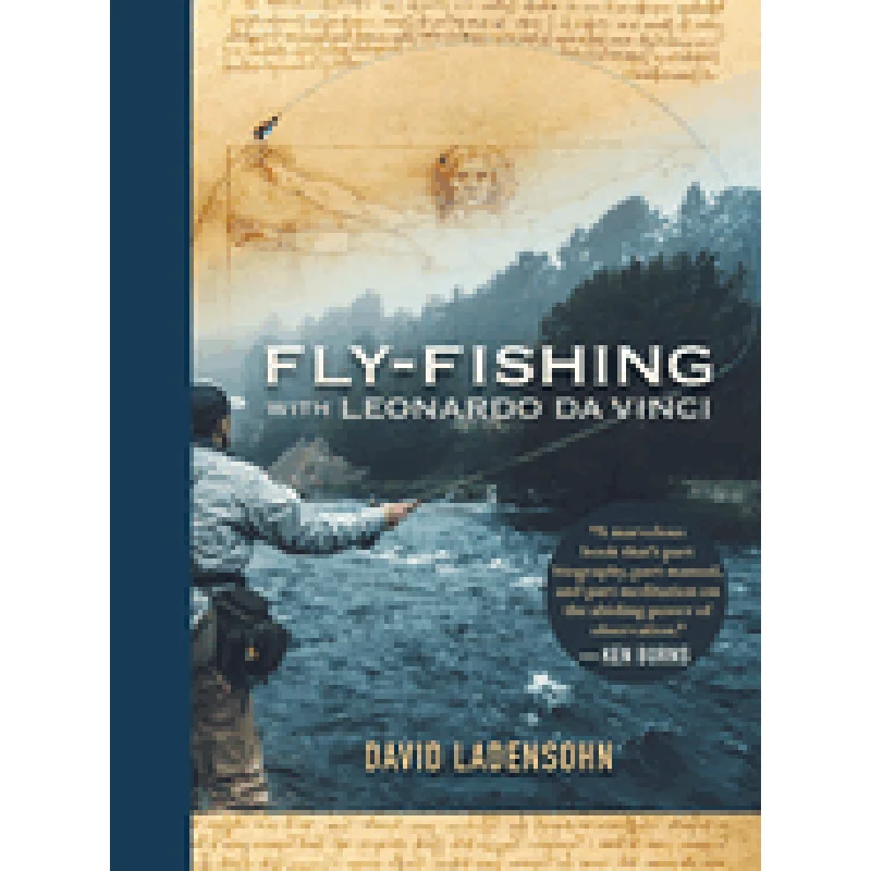 Fly-Fishing with Leonardo Da Vinci by David Ladensohn