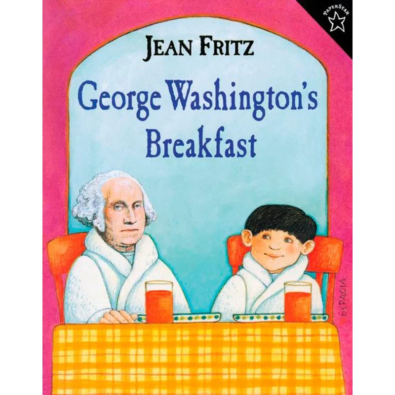 George Washington’s Breakfast by Jean Fritz ill by Paul Galdone