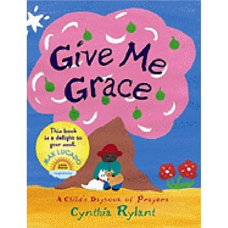 Give Me Grace: A Child’s Daybook of Prayers by Cynthia Rylant
