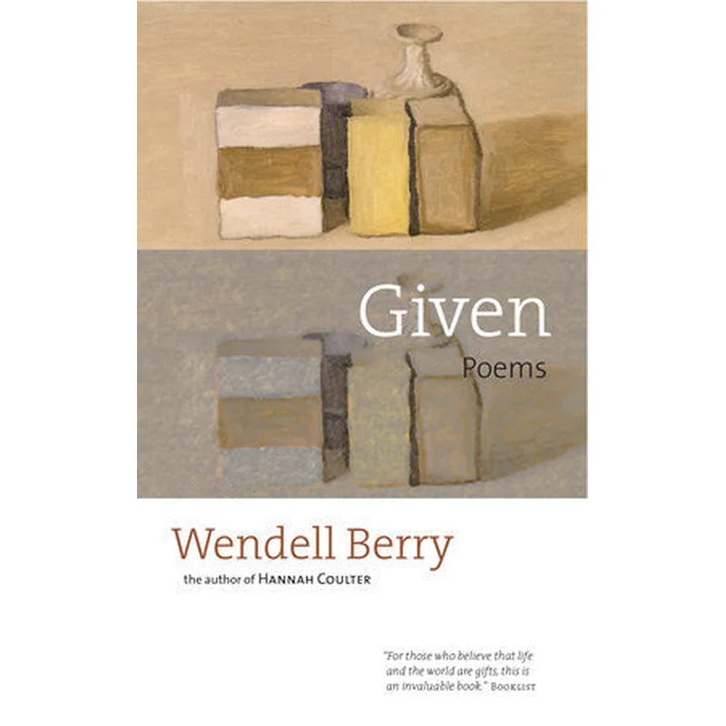 Given: Poems by Wendell Berry