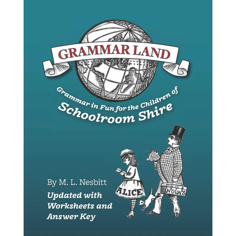 Grammar Land: Grammar in Fun for the Children of Schoolroom Shire (Annotated)