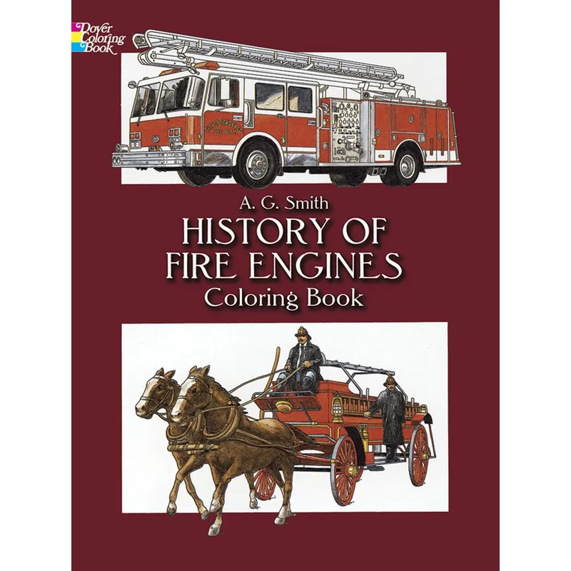 History of Fire Engines Coloring Book (Dover Planes, Trains, Automobiles Coloring Books) by A.G.Smith