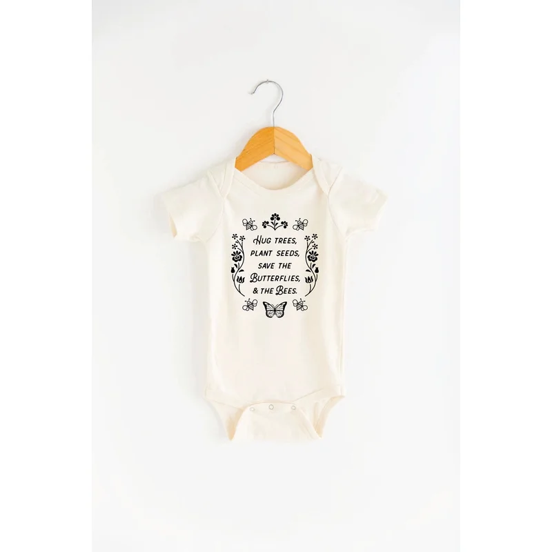 Hug Trees Plant Seeds Save Butterflies & Bees Baby Onesie