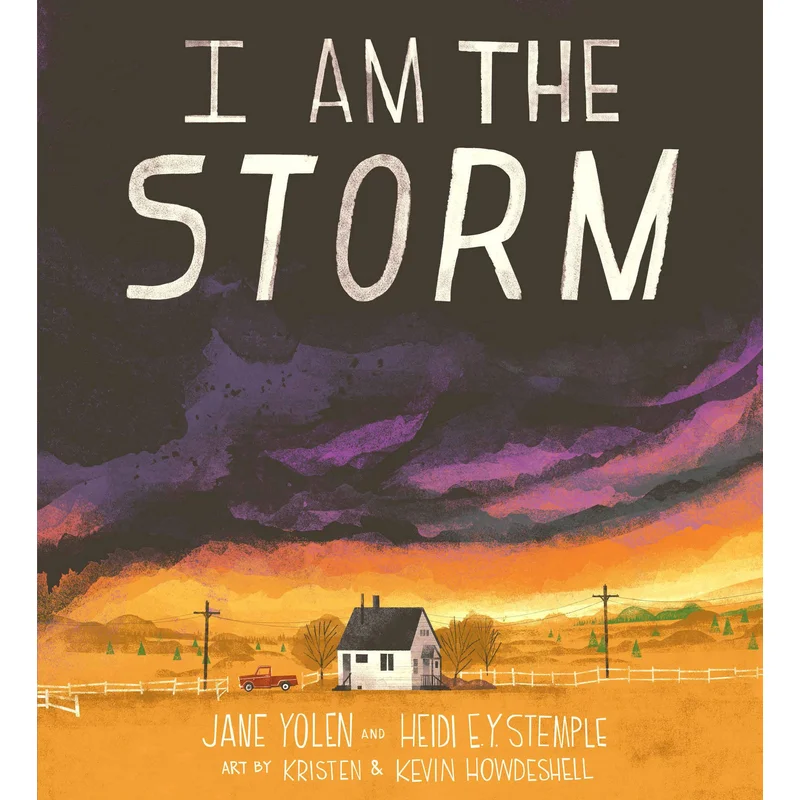 I am the Storm by Jane Yolen & Heidi E.Y. Stemple, Kevin & Kristen Howdeshell
