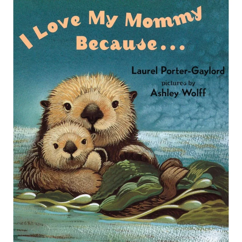 I Love My Mommy Because… by Laurel Porter-Gaylor (Board Book)