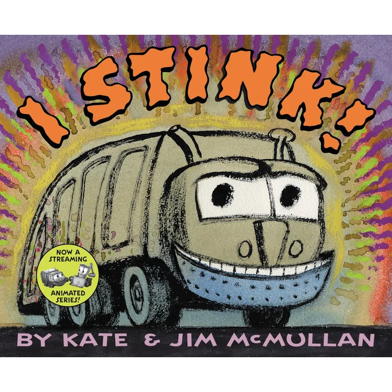 I Stink! by Kate and Jim McMullan