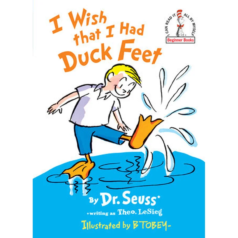 I Wish That I Had Duck Feet by Dr. Suess