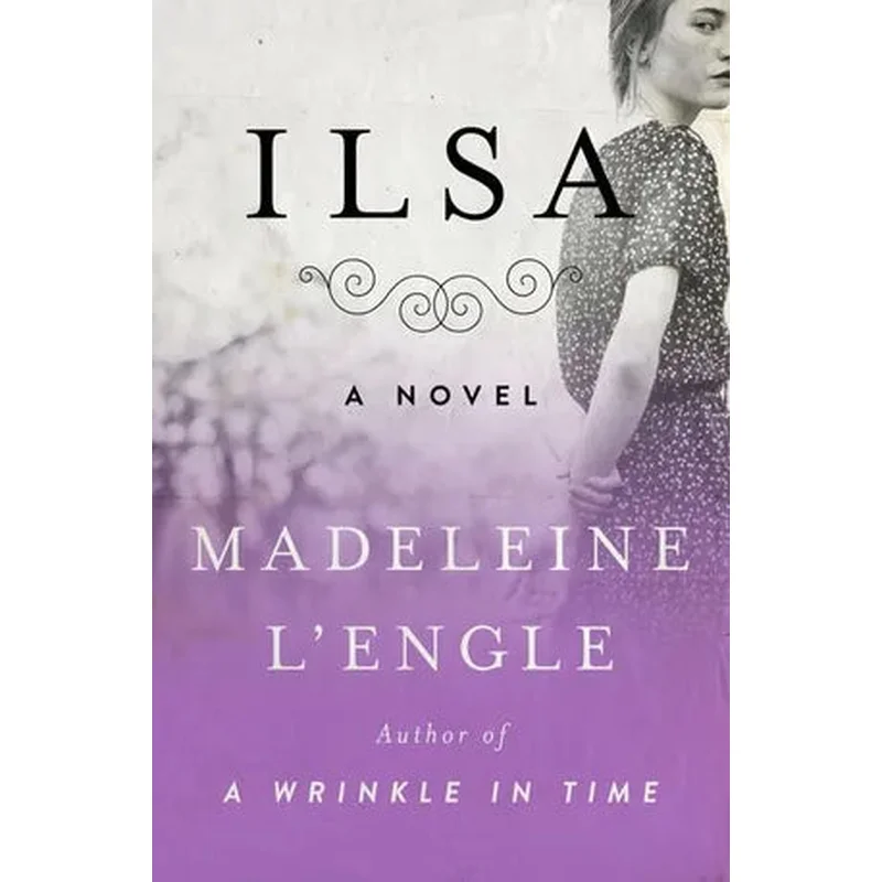 Ilsa by Madeleine L’Engle