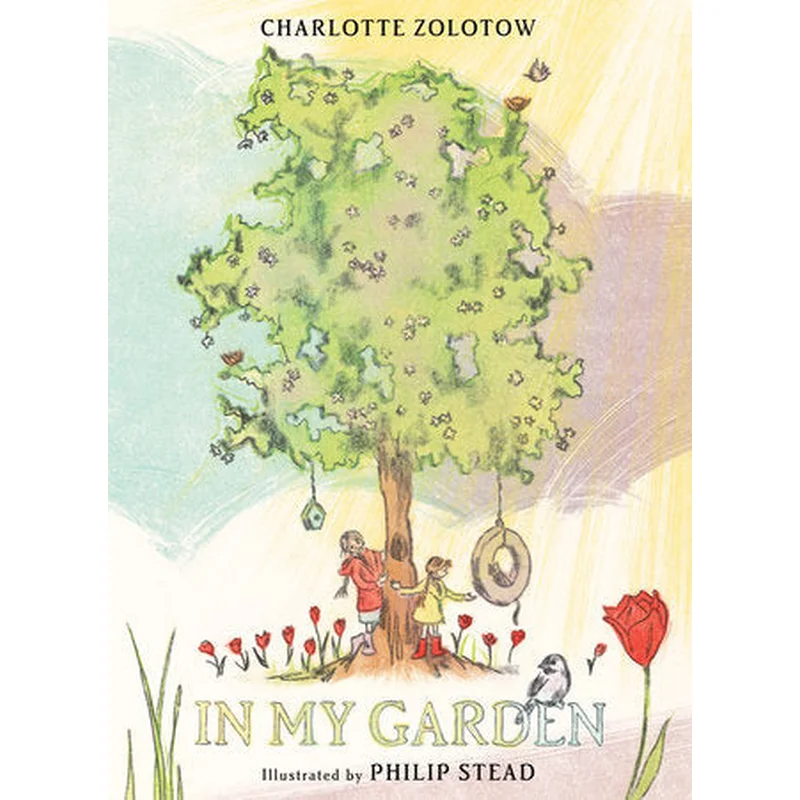 In My Garden by Charlotte Zolotow, Philip Stead