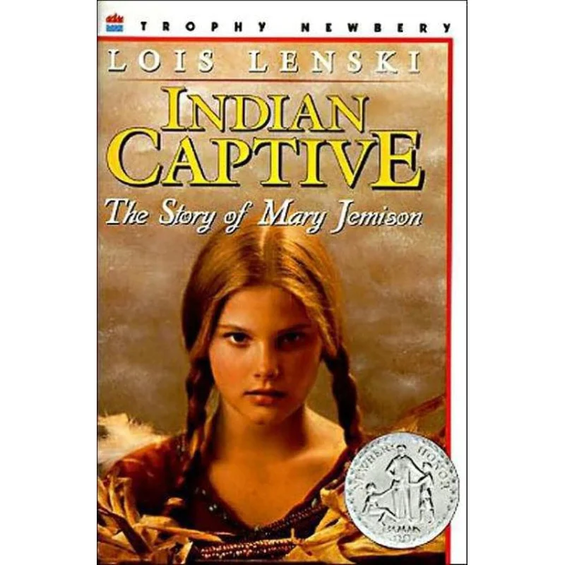 Indian Captive: The Story of Mary Jemison by Lois Lenski
