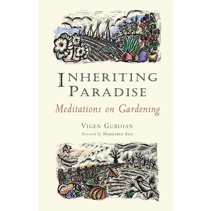 Inheriting Paradise: Meditations on Gardening by Vigen Guroian