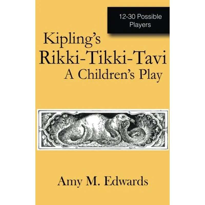 Kipling’s Rikki-Tikki-Tavi: A Children’s Play
