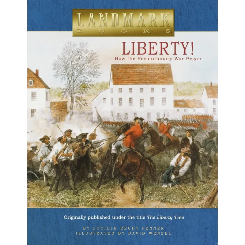 Liberty!: How the Revolutionary War Began (Landmark Books) by Lucille Recht Penner
