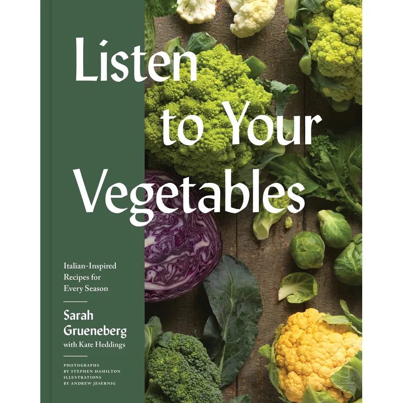 Listen to Your Vegetables: Italian-Inspired Recipes for Every Season