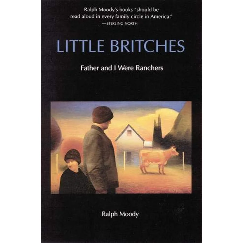 Little Britches: Father and I Were Ranchers (Little Britches #1) by Ralph Moody