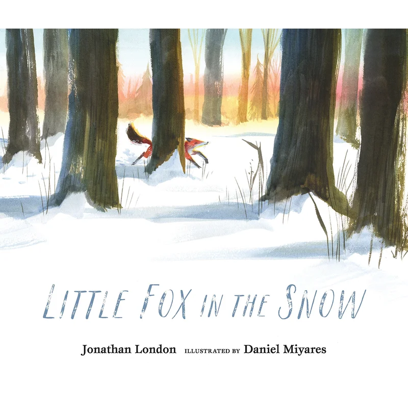 Little Fox in the Snow by Jonathan London, Daniel Miyares