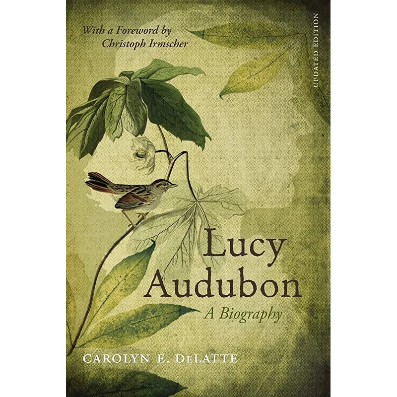 Lucy Audubon: A Biography by Carolyn E. DeLatte