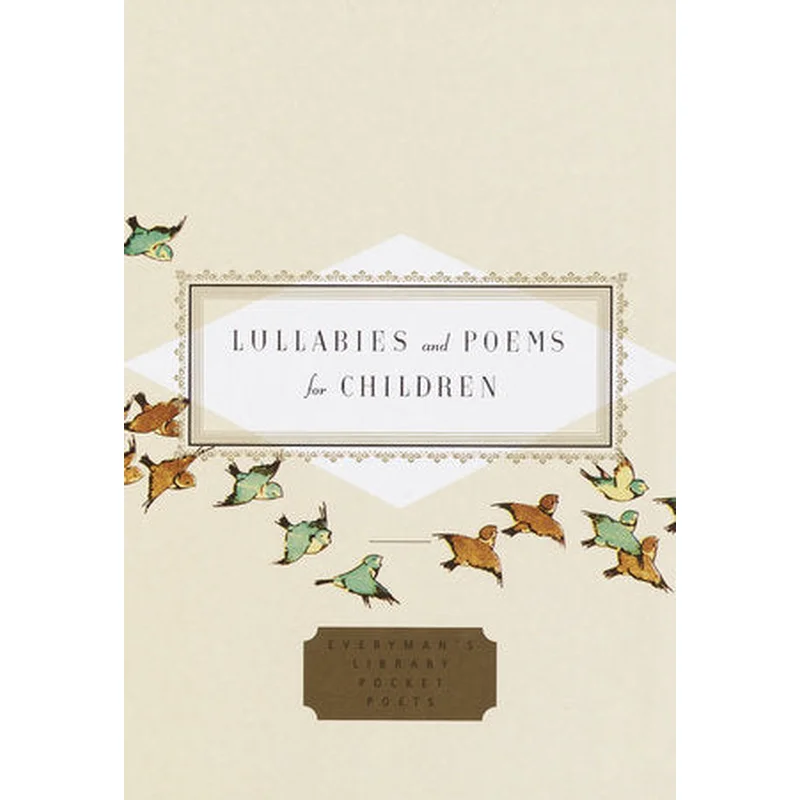 Lullabies and Poems for Children (Everyman’s Library Pocket Poets)