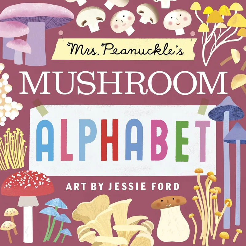 Mrs. Peanuckle’s Mushroom Alphabet illustrated by Jessie Ford