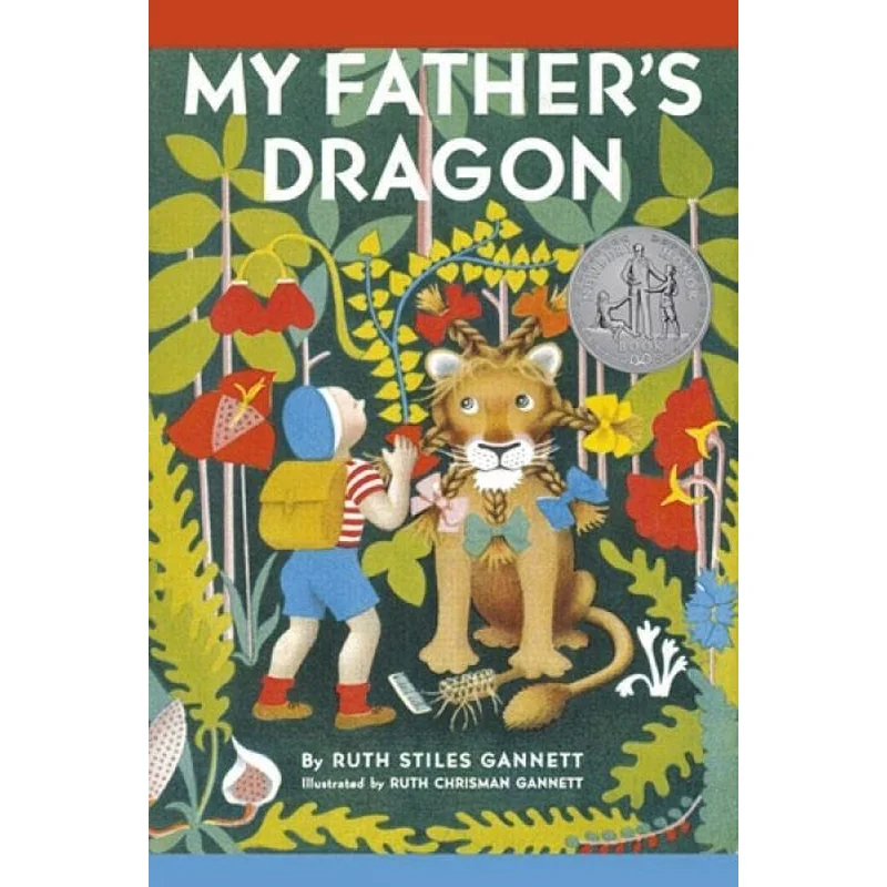 My Father’s Dragon by Ruth Stiles Gannett, Ruth Chrisman Gannett
