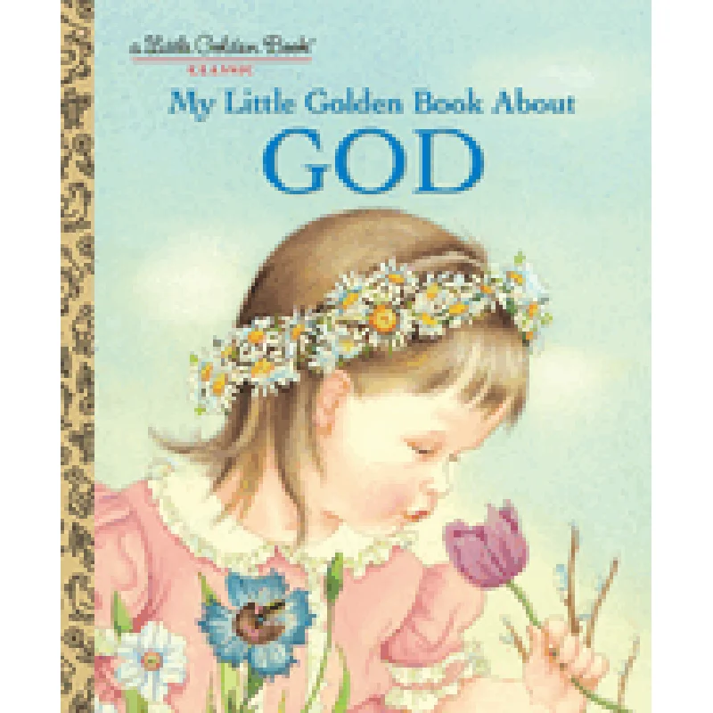 My Little Golden Book about God: A Classic Christian Book for Kids by Jane Werner Watson