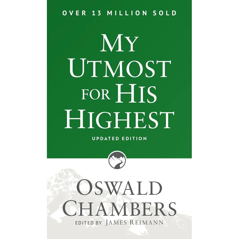 My Utmost for His Highest: Updated Language Paperback (a Daily Devotional with 366 Bible-Based Readings) by Oswald Chambers