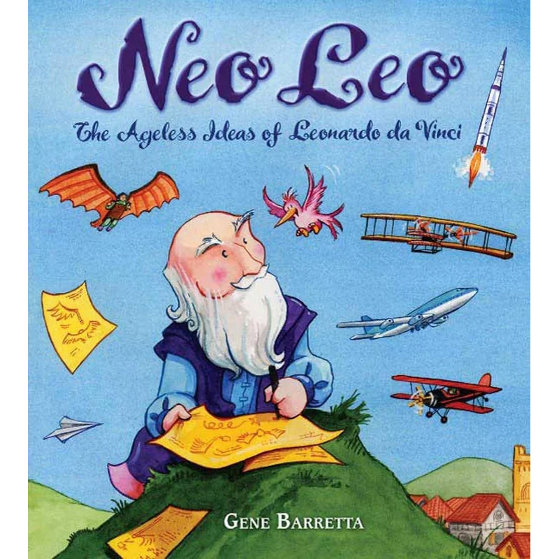 Neo Leo: The Ageless Ideas of Leonardo Da Vinci by Gene Barretta